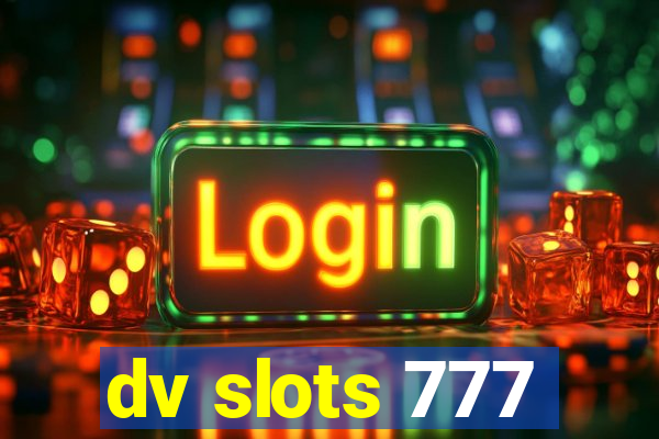 dv slots 777